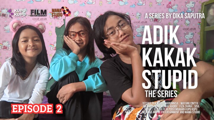 Adik kakak stupid | EPS 2 - original series kelana studio