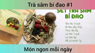 Trà sâm bí đao p1