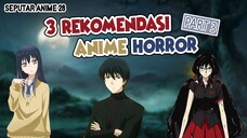 3 Rekomendasi Anime yang bertemakan HORROR | PART 3.