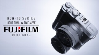 Fuji Guys - FUJIFILM X-A7 - Light Trail & Timelapse