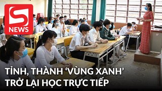 Danh sách 25 tỉnh, thành 'vùng xanh' thông báo cho học sinh trở lại trường học trực tiếp