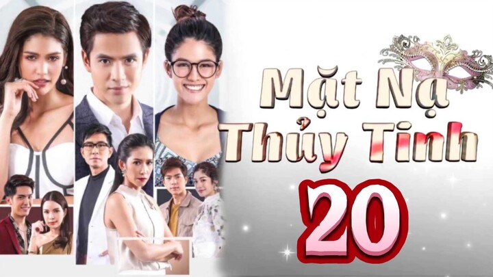 Phim Thái Lan | MẶT NẠ THỦY TINH - Tập 20 [Lồng Tiếng]