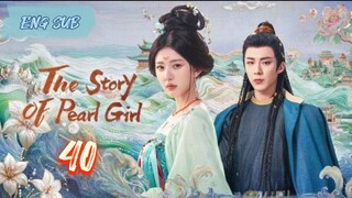 The Story of Pearl Girl EP 40