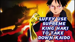 Luffy Use SUPREME KING HAKI to take down KAIDO THE POWER OF SUPREME KING