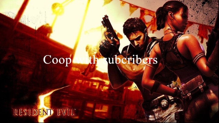 【Coop with subcriber】Residen Evil 5 (480p pliniotheguy.ttv)