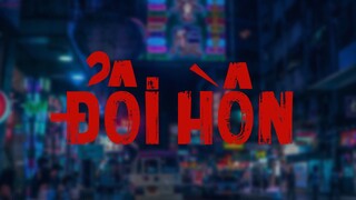 TẬP 648 . ĐỔI HỒN