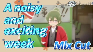 [My Senpai is Annoying]  Mix Cut | A noisy and exciting week