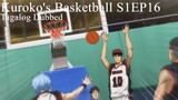 Kuroko's Basketball TAGALOG [S1Ep16] - Let's Go