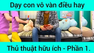 Dạy con vô vàn điều hay thủ thuật hữu ích