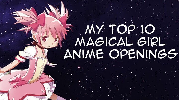 My Top 10 Magical Girl Anime Openings