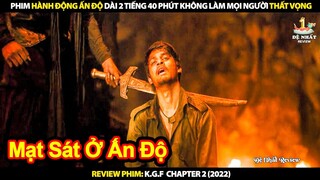 Phim Hành Động Ấn Độ Dài Gần 3 Tiếng Không Làm Mọi Người Thất Vọng | Review Phim K.G.F- Chapter 2