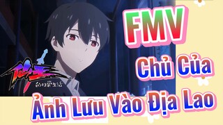 [Nhật Ký Của Tiên Vương] FMV | Chủ Của Ảnh Lưu Vào Địa Lao