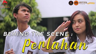 Menepi Part 3 : PERLAHAN - Behind The Scene