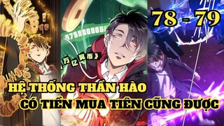 Sở hữu hệ thống Thần Hào có tiền ta mua tiên cũng được Chap 78-79 | PIG REVIEW | Review Truyện