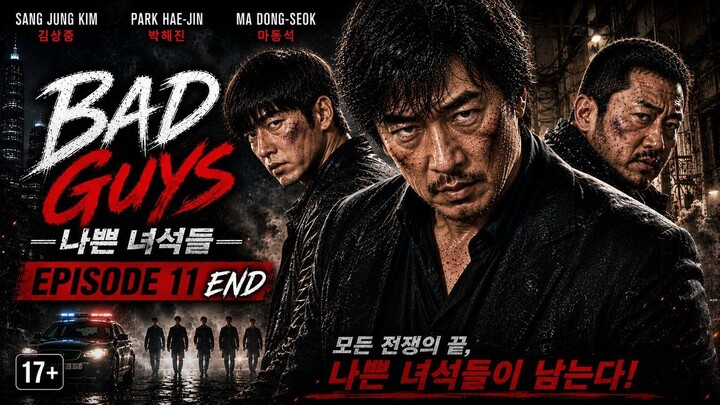 Bad Guys (Nappeun Nyeoseokdeul) Episode 11 END (2014) 17+