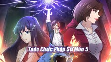 [Tập 11] | Toàn Chức Pháp Sư Mùa 5 (Quanzhi Fashi 5th Season) | [VIETSUB]