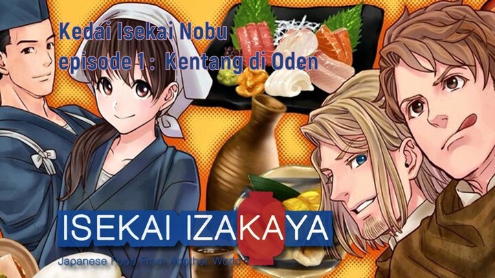 Kedai Isekai Nobu episode 1  Kentang di Oden