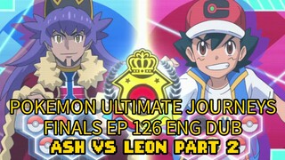 POKEMON ULTIMATE JOURNEYS EP 126 ENG DUB (MASTERS 8) ASH VS LEON PART 2