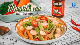 Hướng dẫn cách làm món RAU TIẾN VUA XÀO TÔM NÕN | Feedy TV