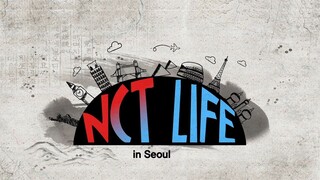 NCT LIFE in Seoul EP 02