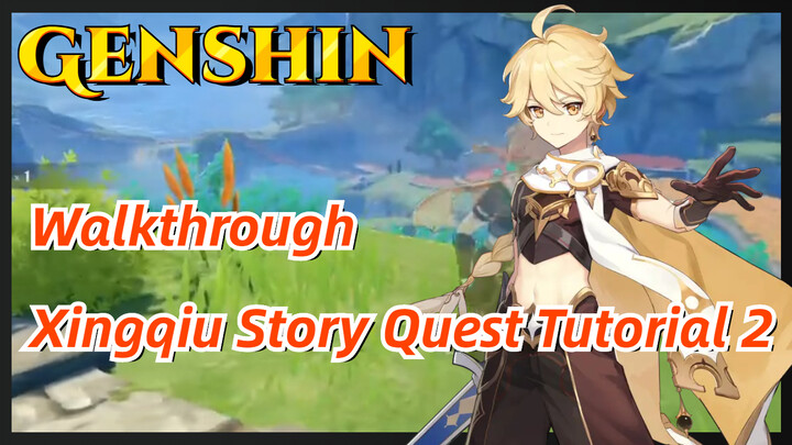 [Genshin  Walkthrough]  Xingqiu Story Quest Tutorial 2