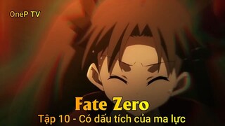 Fate - Zero Tập 10 - Có dấu tích của ma lực