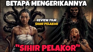 REVIEW FILM SIHIR PELAKOR‼️ RUMAH TANGGA HANCUR AKIBAT SIHIR PELAKOR