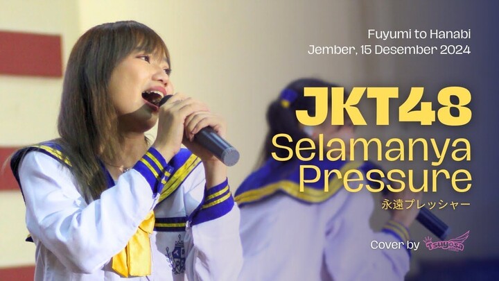 JKT48 - Selamanya Pressure (Cover by TSUYOSA) @Fuyumi To Hanabi (Jember, 15 Des 2024)