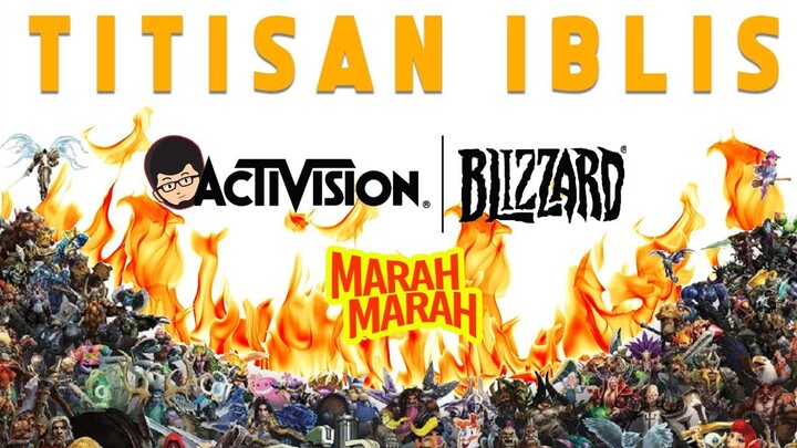 MARAH MARAH #4 | Activision Meruntuhkan Blizzard Dengan Mengerikan