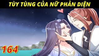 Review truyện tranh: Tùy tùng nữ phản diện tập 164, Từ Bắc Vọng làm gián điệp thuyết minh.