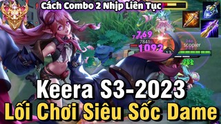 Keera S3-2023 Liên Quân Mobile | Cách Chơi, Lên Đồ, Phù Hiệu, Bảng Ngọc Cho Keera S3 2023 Đi Rừng