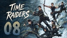🇨🇳𝔼ℙ 8 | Time Raiders (𝟚𝟘𝟚𝟝)[𝔼𝕟𝕘𝕊𝕦𝕓]