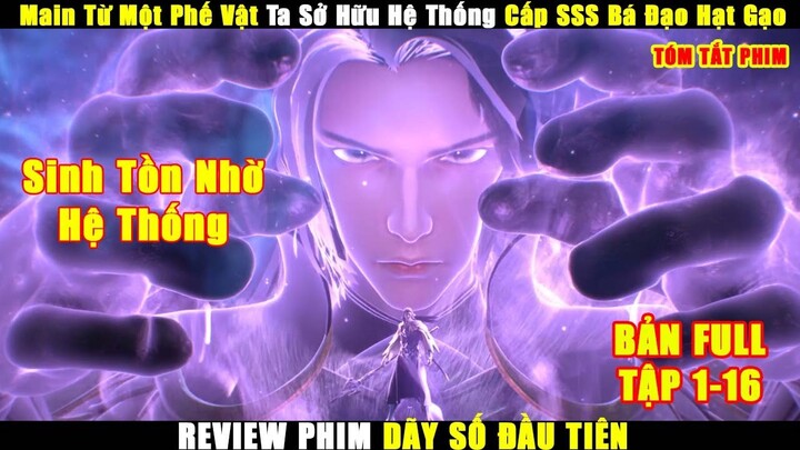 Main Từ Một Phế Vật Ta Sở Hữu Hệ Thống Cấp SSS Bá Đạo Hạt Gạo | Review Phim Dãy Số Đầu Tiên Full