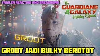 GROOT JADI BULKY !! THE GUARDIANS OF THE GALAXY HOLIDAY SPECIAL TRAILER REACTION & BREAKDOWN