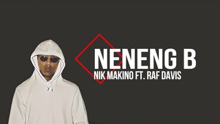 Nik Makino - NENENG B. feat Raf Davis (Lyric Video)