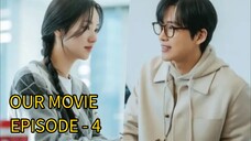 OUR MOVIE EPISODE - 4 || ALUR CERITA DRAMA KOREA ROMANTIS