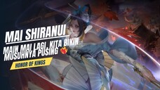 Mai Shiranui Buff? Makin Enak Aja Buat Sruduk"😋    - Honor Of Kings Global Highlight