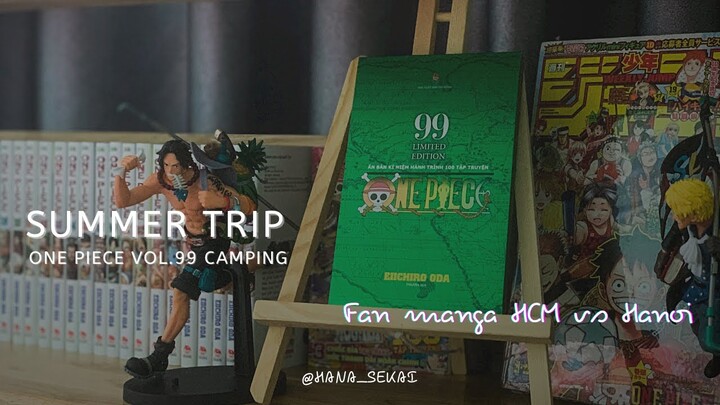 🔥 SUMMER TRIP VÀ ONE PIECE VOL.99 LIMITED | FAN MANGA HCM VS HÀ NỘI