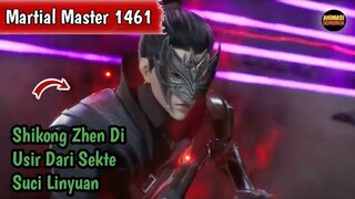 Martial Master 1461 ‼️Shikong Zhen Di Usir Dari Sekte Suci Linyuan