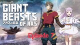 Giant-Beast of Ars Episode 7