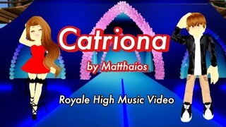 Catriona by Matthaios | Royale High Music Video