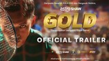 Gold | Official Trailer | Di Pawagam GSC mulai 11 Julai