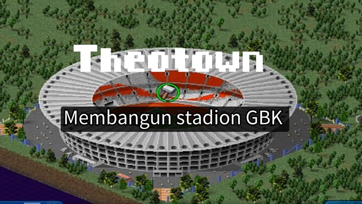 Theotown, membangun stadion GBK