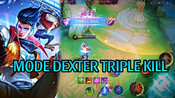 MODE DEXTER RATAKAN SAMPE TRIPLE KILL