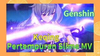 Keqing Pertempuran Slime MV