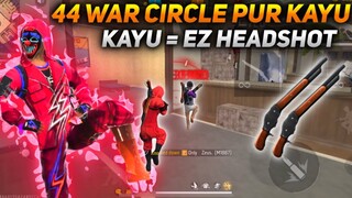 44 WAR CIRCLE PUR KAYU EZ HEADSHOTIN KEPALA MUSUH