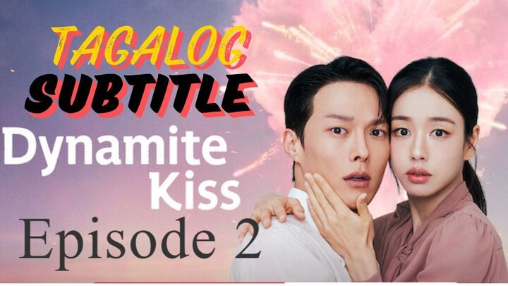 Dynamite Kiss Episode 2 Tagalog Subtitle
