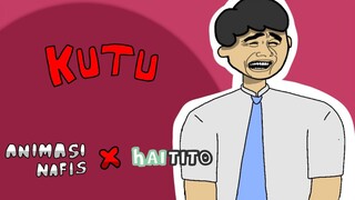 kutu - ANIMASI NAFIS X HAI TITO