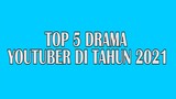 Top 5 Drama Youtuber Di 2021...