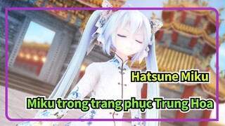[Hatsune Miku MMD] Miku trong trang phục Trung Hoa [Có thể bạn không muốn nghe nhưng]